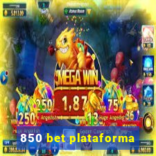 850 bet plataforma